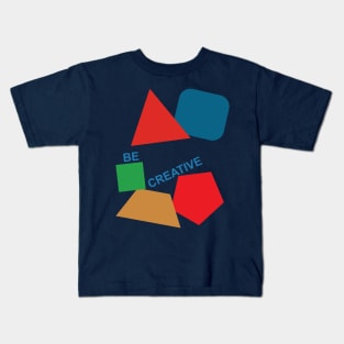 be creative Kids T-Shirt